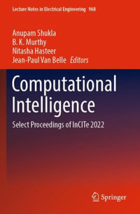 Computational Intelligence : Select Proceedings of InCITe 2022 - Anupam Shukla
