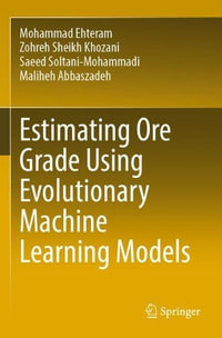 Estimating Ore Grade Using Evolutionary Machine Learning Models - Maliheh Abbaszadeh