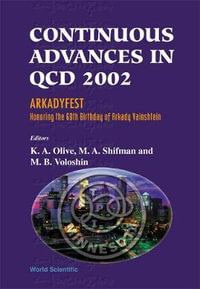 Continuous Advances in QCD 2002 : Arkadyfest - Honoring the 60th Birthday of Prof Arkady Vainshtein : Arkadyfest - Honoring the 60th Birthday of Prof Arkady Vainshtein - Keith A Olive