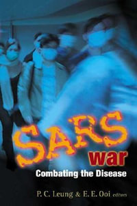 Sars War : Combating The Disease - Eng Eong  Ooi