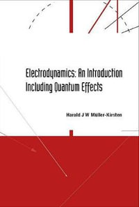 Electrodynamics : An Introduction Including Quantum Effects - Harald J W Muller-Kirsten