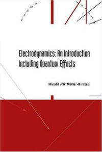 ELECTRODYNAMICS : An Introduction Including Quantum Effects - MULLER-KIRSTEN HARALD J W