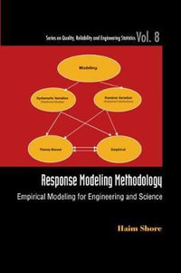 Response Modeling Methodology : Empirical Modeling For Engineering And Science - Haim  Shore