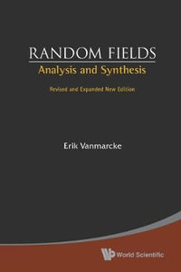 Random Fields : Analysis And Synthesis (Revised And Expanded New Edition) - Erik  Vanmarcke