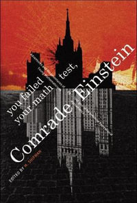 You Failed Your Math Test, Comrade Einstein : Adventures And Misadventures Of Young Mathematicians - Misha  Shifman