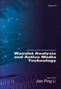 Wavelet Analysis And Active Media Technology - Proceedings Of The 6th International Progress (In 3 Volumes) - Jian Ping Li