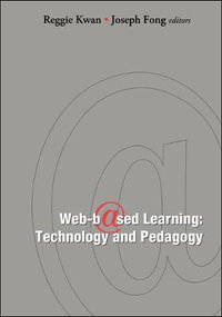 Web-based Learning : Technology And Pedagogy - Proceedings Of The 4th International Conference - Joseph  Fong