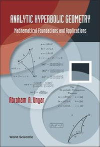 Analytic Hyperbolic Geometry : Mathematical Foundations And Applications - Abraham Albert  Ungar