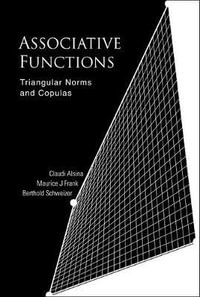 Associative Functions : Triangular Norms And Copulas - Berthold  Schweizer