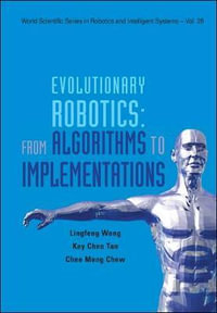Evolutionary Robotics : From Algorithms To Implementations - Chee-meng  Chew