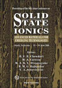 Solid State Ionics : Advanced Materials For Emerging Technologies - Proceedings Of The 10th Asian Conference - B V R  Chowdari