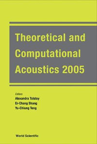 Theoretical And Computational Acoustics 2005 (With Cd-rom) - Proceedings Of The 7th International Conference (Ictca 2005) - Alexandra  Tolstoy