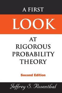 First Look at Rigorous Probability Theory, a (2nd Edition) : Second Edition - Jeffrey S. Rosenthal