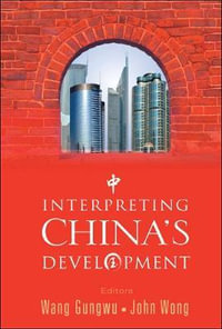 Interpreting China's Development - Gungwu  Wang