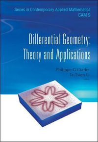 Differential Geometry : Theory And Applications - Tatsien Li