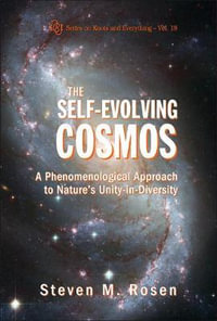 Self-evolving Cosmos, The : A Phenomenological Approach To Nature's Unity-in-diversity - Steven M  Rosen