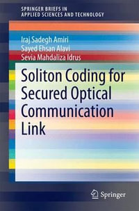 Soliton Coding for Secured Optical Communication Link : Springer Briefs in Applied Sciences and Technology - Iraj Sadegh Amiri