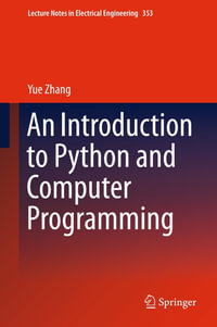 An Introduction to Python and Computer Programming : Engineering (R0) - Yue Zhang