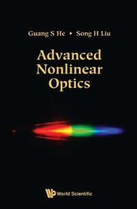 Advanced Nonlinear Optics - Guang S  He