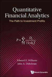 Quantitative Financial Analytics : The Path To Investment Profits - Edward E  Williams