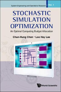Stochastic Simulation Optimization : An Optimal Computing Budget Allocation - Chun-hung  Chen