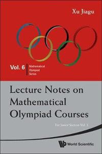 Lecture Notes On Mathematical Olympiad Courses : For Junior Section - Volume 2 - Jiagu Xu