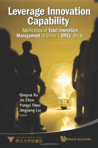 Leverage Innovation Capability : Application Of Total Innovation Management In China's Smes' Study - Jin  Chen