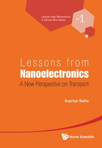 LESSONS FROM NANOELECTRONICS : A New Perspective on Transport - DATTA SUPRIYO