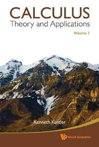Calculus : Theory And Applications (In 2 Volumes) - Kenneth Kuttler