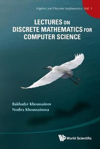 LECT ON DISCRETE MATH FOR COMPUTER SCI : Algebra and Discrete Mathematics - AL BAKHADYR KHOUSSAINOV ET