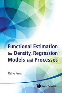 Functional Estimation For Density, Regression Models And Processes - Odile , France) Pons