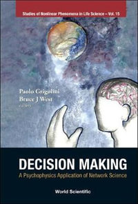 Decision Making : A Psychophysics Application Of Network Science - Bruce J  West