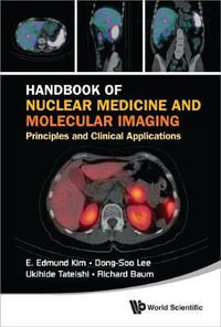 Handbook Of Nuclear Medicine And Molecular Imaging : Principles And Clinical Applications - Dong-soo  Lee