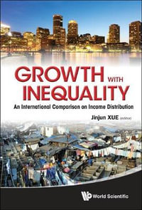 GROWTH WITH INEQUALITY : An International Comparison on Income Distribution - XUE JINJUN