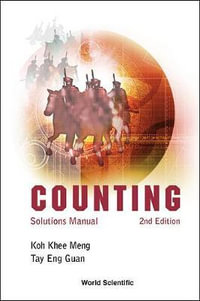 COUNTING : SOLUTIONS MANUAL, 2ND EDITION - KOH KHEE MENG