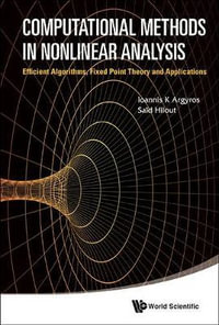 Computational Methods In Nonlinear Analysis : Efficient Algorithms, Fixed Point Theory And Applications - Ioannis K Argyros