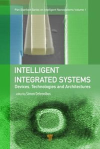 Intelligent Integrated Systems : Devices, Technologies, and Architectures - Simon  Deleonibus