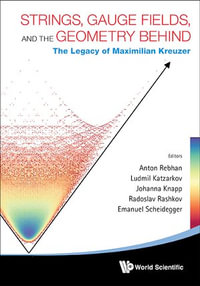 Strings, Gauge Fields, and the Geometry Behind : The Legacy of Maximilian Kreuzer - Ludmil Katzarkov