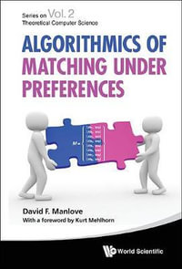 ALGORITHMICS OF MATCHING UNDER PREFERENC : Series on Theoretical Computer Science - MANLOVE DAVID