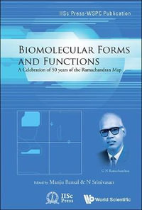 BIOMOLECULAR FORMS AND FUNCTIONS : A Celebration Of 50 Years Of The Ramachandran Map - BANSAL MANJU