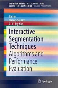 Interactive Segmentation Techniques : Algorithms and Performance Evaluation - Jia He