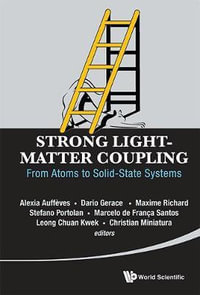 Strong Light-matter Coupling : From Atoms To Solid-state Systems - Alexia  Auffeves