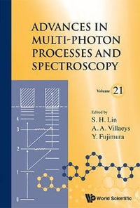 ADV MULTI-PHOTON PROCESS..(V21) : Advances in Multi-Photon Processes and Spectroscopy - LIN S H