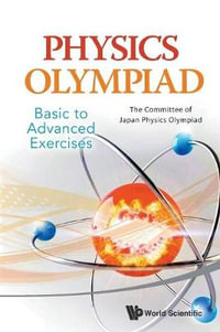 PHYSICS OLYMPIAD - BASIC TO ADVANCED EXERCISES - OLYMPIAD THE COMMITTEE OF JAPAN PHYSICS
