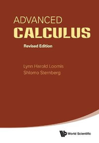 Advanced Calculus (Revised Edition) - Lynn Harold Loomis