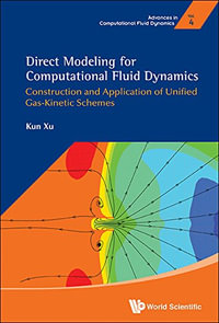DIRECT MODELING FOR COMPUTATIONAL FLUID DYNAMICS : Construction And Application Of Unified Gas-kinetic Schemes - XU KUN