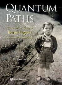 Quantum Paths : Festschrift In Honor Of Berge Englert On His 60th Birthday - Hui Khoon Ng