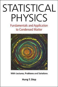 STATISTICAL PHYSICS : FUNDAMENTALS & APPLICATION TO CONDENSED - DIEP HUNG T