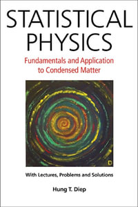Statistical Physics : Fundamentals and Application to Condensed Matter - Hung-the Diep