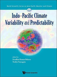 Indo-pacific Climate Variability And Predictability : World Scientific Series on Asia-Pacific Weather and Climate - Swadhin Kumar  Behera